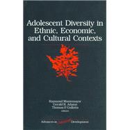 Adolescent Diversity in Ethnic, Economic, and Cultural Contexts