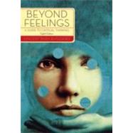 Beyond Feelings : A Guide to Critical Thinking
