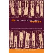 Deinstitutionalising Women: An Ethnographic Study of Institutional Closure