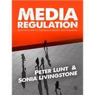 Media Regulation : Governance and the Interests of Citizens and Consumers