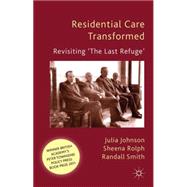 Residential Care Transformed Revisiting 'The Last Refuge'