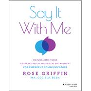 Say It With Me Naturalistic Tools to Spark Speech and Social Engagement for Emergent Communicator