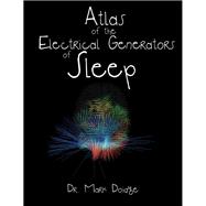 Atlas of the Electrical Generators of Sleep