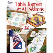 Table Toppers for All Seasons 12 Quilted Designs