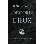 Le Choeur des dragons, T5 : La Discorde des dieux