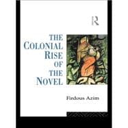 The Colonial Rise of the Novel