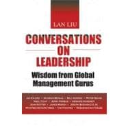 Conversations on Leadership Wisdom from Global Management Gurus
