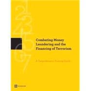 Combating Money Laundering and the Financing of Terrorism A Comprehensive Training Guide