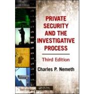 Private Security and the Investigative Process, Third Edition