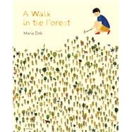 A Walk in the Forest (ages 3-6, hiking and nature walk children's picture book encouraging exploration, curiosity, and independent play)