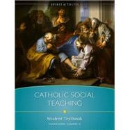 Spirit of Truth Course C: Catholic Social Teaching Student Textbook