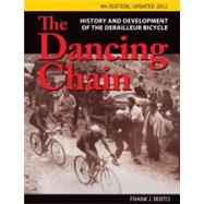 The Dancing Chain History and Development of the Derailleur Bicycle