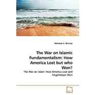 The War on Islamic Fundamentalism: How America Lost but Who Won?