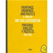 Paintings, Drawing and Pastels/Pinturas, Dibujos Y Pasteles: A Thesis / Una Tesis