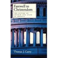 Farewell to Christendom The Future of Church and State in America