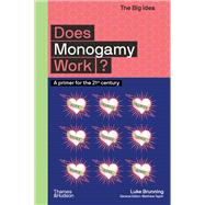 Does Monogamy Work? (The Big Idea Series)