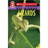 Lizards (Scholastic Reader, Level 2: Nic Bishop #3)
