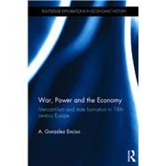 War, Power and the Economy: Mercantilism and state formation in 18th-century Europe