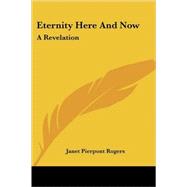 Eternity Here and Now : A Revelation