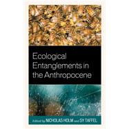 Ecological Entanglements in the Anthropocene