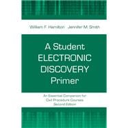 A Student Electronic Discovery Primer: An Essential Companion for Civil Procedure Courses, Second Edition