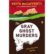 The Gray Ghost Murders A Novel