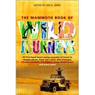 The Mammoth Book Of Wild Journeys