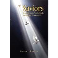 Saviors : Beyond Qumran, Nag Hammadi, and the New Testament Code