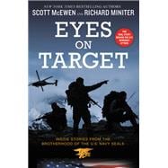 Eyes on Target Inside Stories from the Brotherhood of the U.S. Navy SEALs
