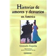 Historias De Amores Y Desvarios En America