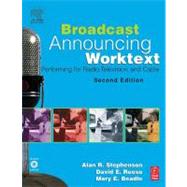 Broadcast Announcing Worktext : Performing for Radio, Television, and Cable