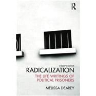 Radicalization: The Life Writings of Political Prisoners