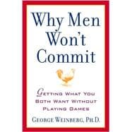 Why Men Won't Commit : Getting What You Both Want Without Playing Games,9780743445696