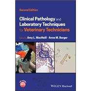 Clinical Pathology and Laboratory Techniques for Veterinary Technicians