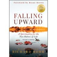 Falling Upward, Revised and Updated A Spirituality for the Two Halves of Life