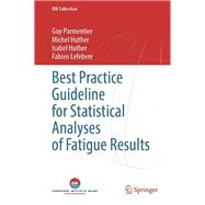 Best Practice Guideline for Statistical Analyses of Fatigue Results