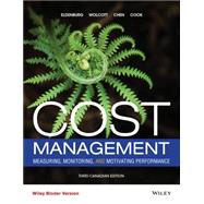 Cost Management: Measuring, Monitoring, and Motivating Performance, Canadian Edition