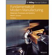 Fundamentals of Modern Manufacturing: Materials, Processes, and Systems, 7th Edition [Rental Edition]
