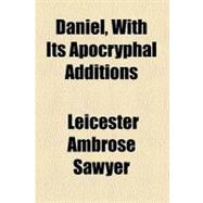 Daniel, With Its Apocryphal Additions