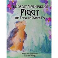 The Great Adventure of Piggy the Peruvian Guinea Pig