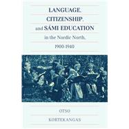 Language, Citizenship, and Sámi Education in the Nordic North, 1900-1940
