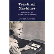 Teaching Machines The History of Personalized Learning