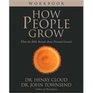 How People Grow Workbook : What the Bible Reveals about Personal Growth
