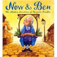 Now & Ben The Modern Inventions of Benjamin Franklin