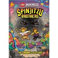 Spinjitzu Brothers #4: The Chroma's Clutches (LEGO Ninjago)