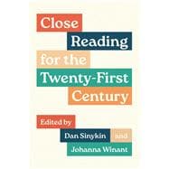 Close Reading for the Twenty-First Century