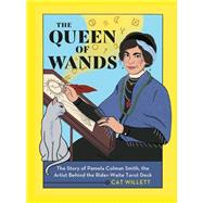 The Queen of Wands The Story of Pamela Colman Smith, the Artist Behind the Rider-Waite Tarot Deck