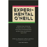 Experimental O'Neill The Hairy Ape, The Emperor Jones, and The S.S. Glencairn One-Act Plays,9780988745698