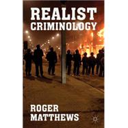 Realist Criminology