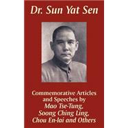 Dr. Sun Yat Sen : Commemorative Articles and Speeches